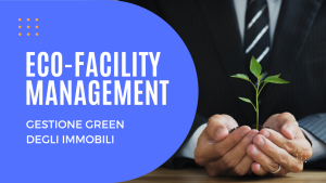 Facility Management e Sostenibilità Ambientale